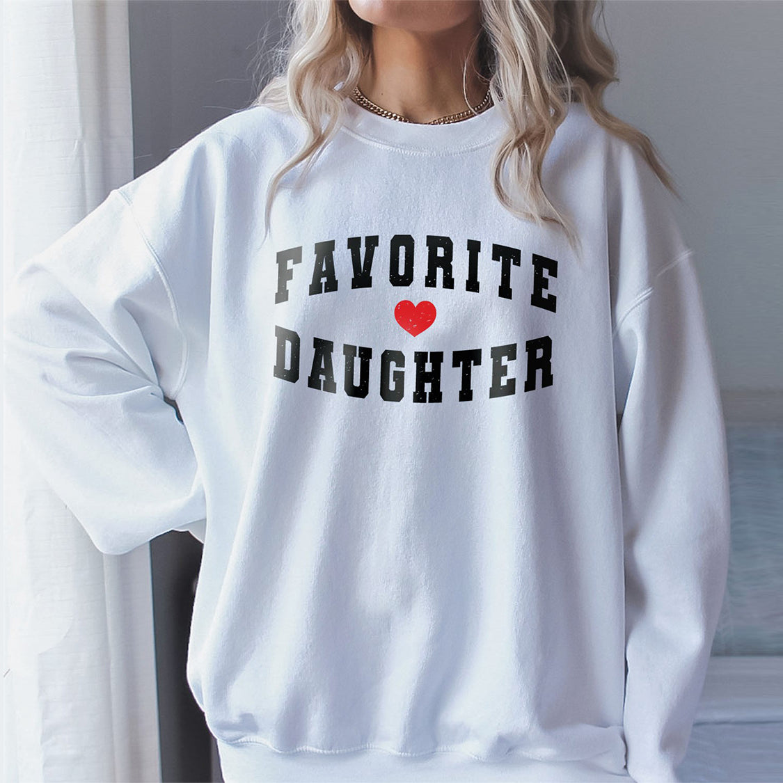 Favorite Daughter Heart Sweatshirt - Funny Daughter Design Printed Sweatshirt